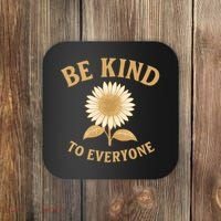 Be Kind to Everyone Coaster thumb 0