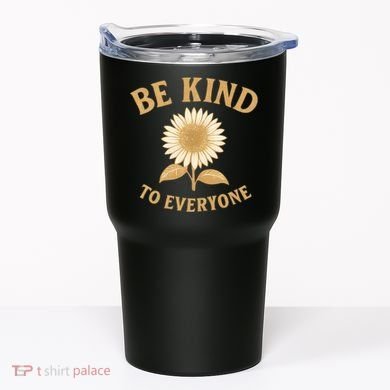 Be Kind to Everyone Tumbler