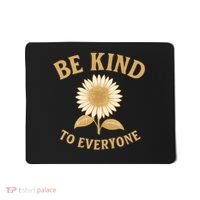 Be Kind to Everyone Mousepad thumb 0