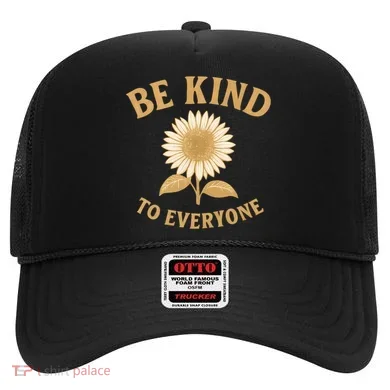 Be Kind to Everyone Hat