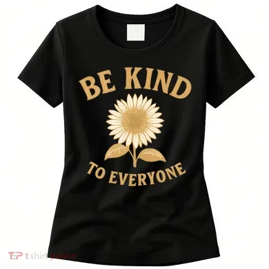 Be Kind to Everyone Women's T-Shirt