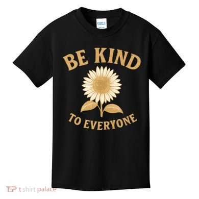 Be Kind to Everyone Kids T-Shirt