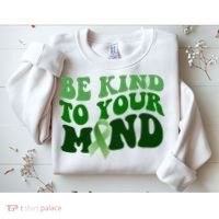 Be Kind To Your Mind Mental Health Awareness Ribbon Sweatshirt thumb 2