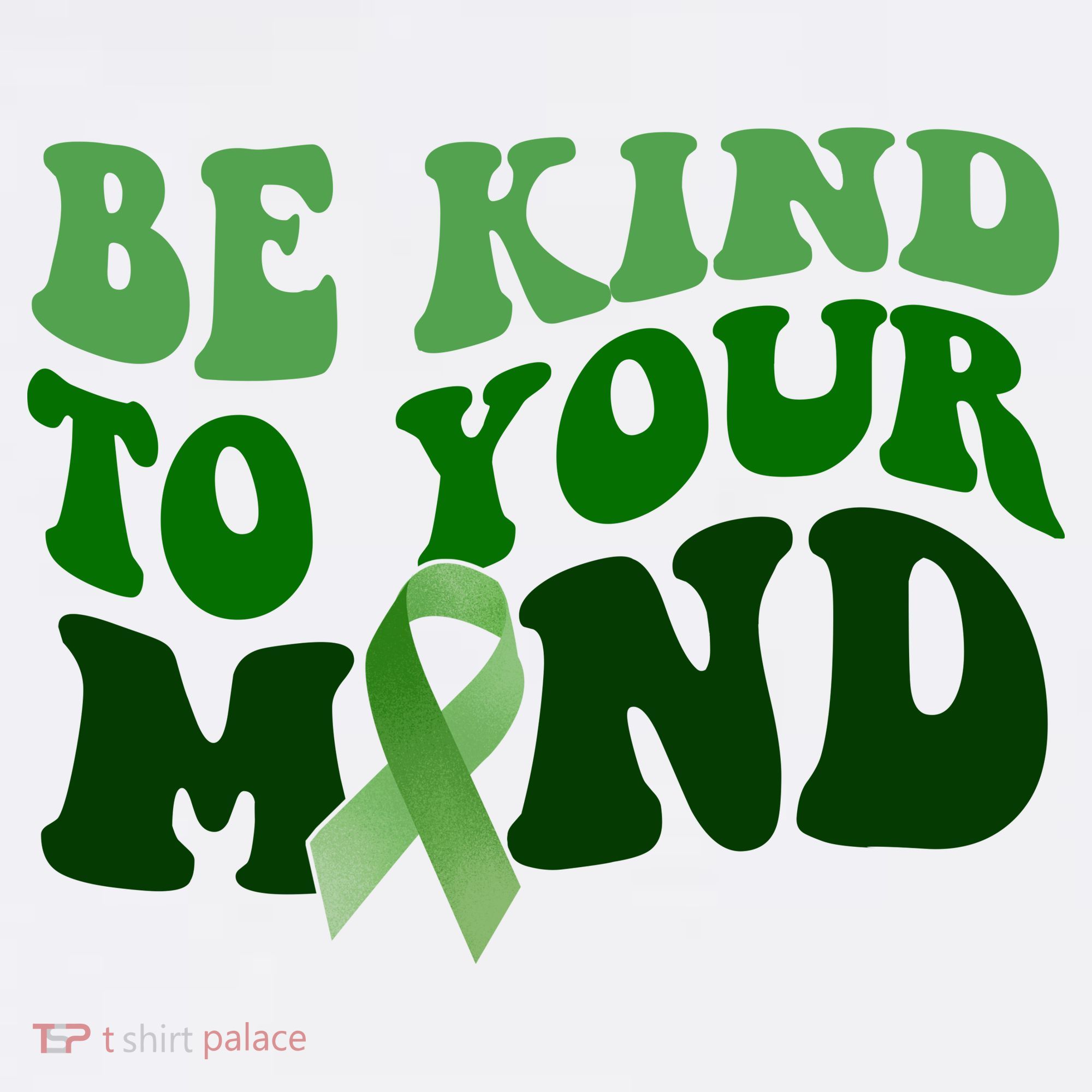 Be Kind To Your Mind Mental Health Awareness Ribbon T-Shirt