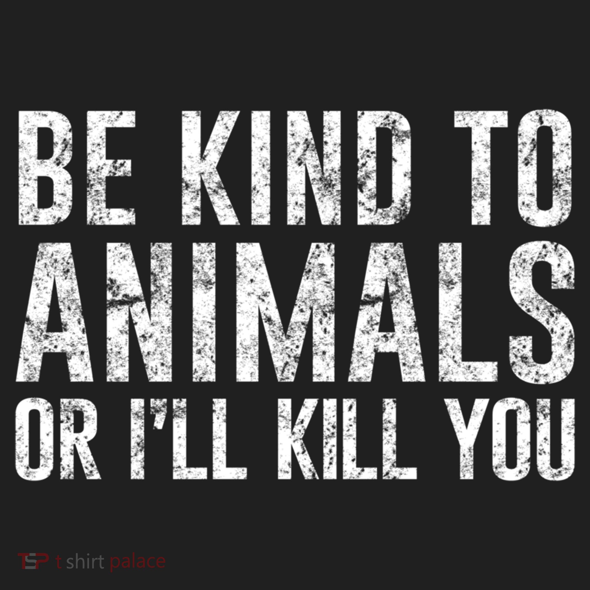 Be Kind To Animals Or I'll Kill You Funny Animal Lover Cute Gift Women's Sweatshirt