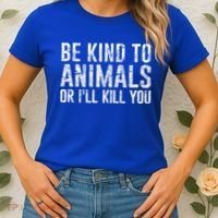 Be Kind To Animals Or I'll Kill You Funny Animal Lover Cute Gift Women's T-Shirt thumb 2