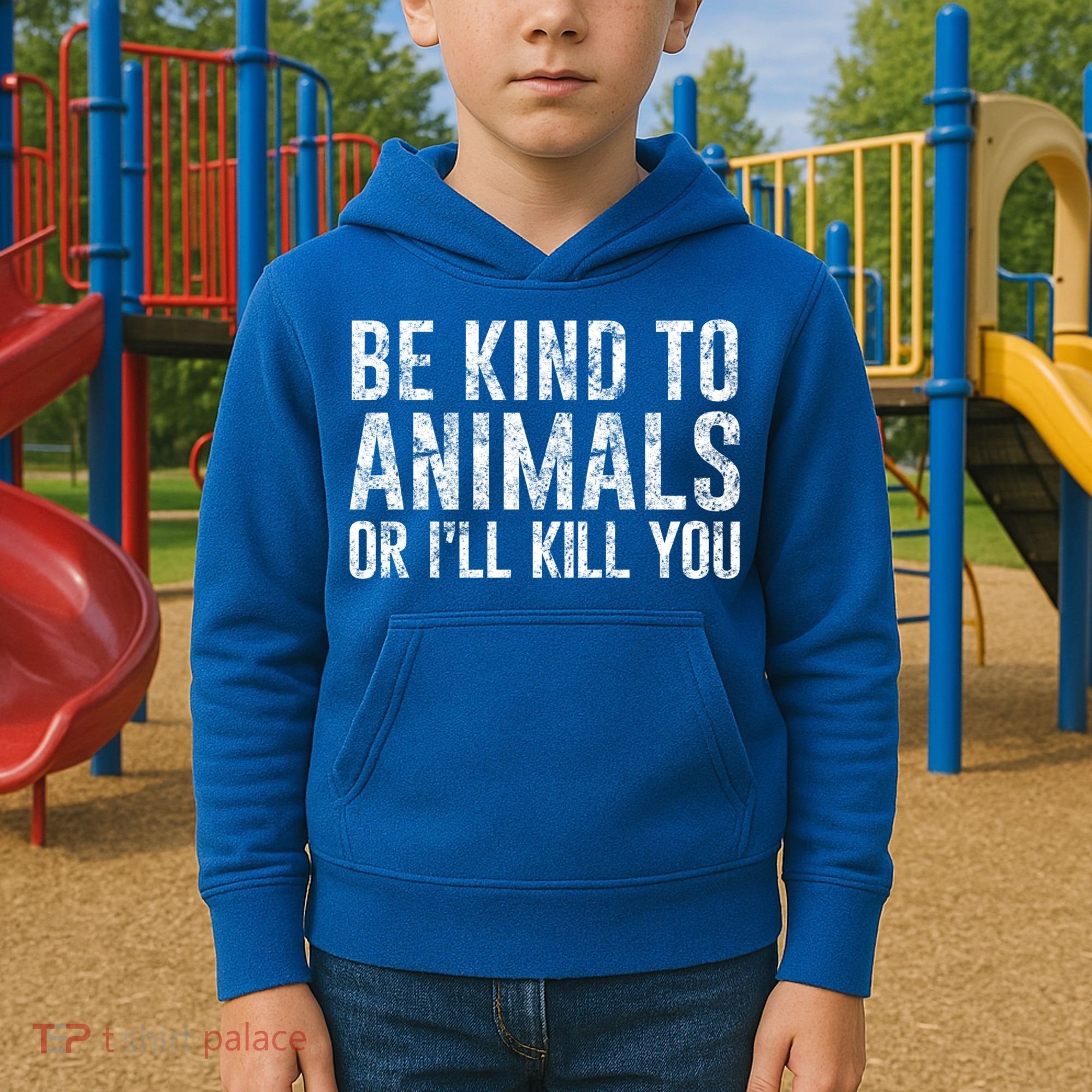 Be Kind To Animals Or I'll Kill You Funny Animal Lover Cute Gift Kids Hoodie