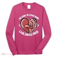 Be Kind To Your Mind Live Drug Free Long Sleeve Shirt thumb 0