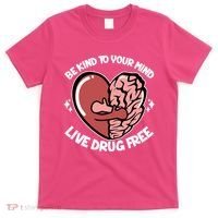 Be Kind To Your Mind Live Drug Free T-Shirt thumb 0