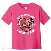 Be Kind To Your Mind Live Drug Free Toddler T-Shirt thumb 0