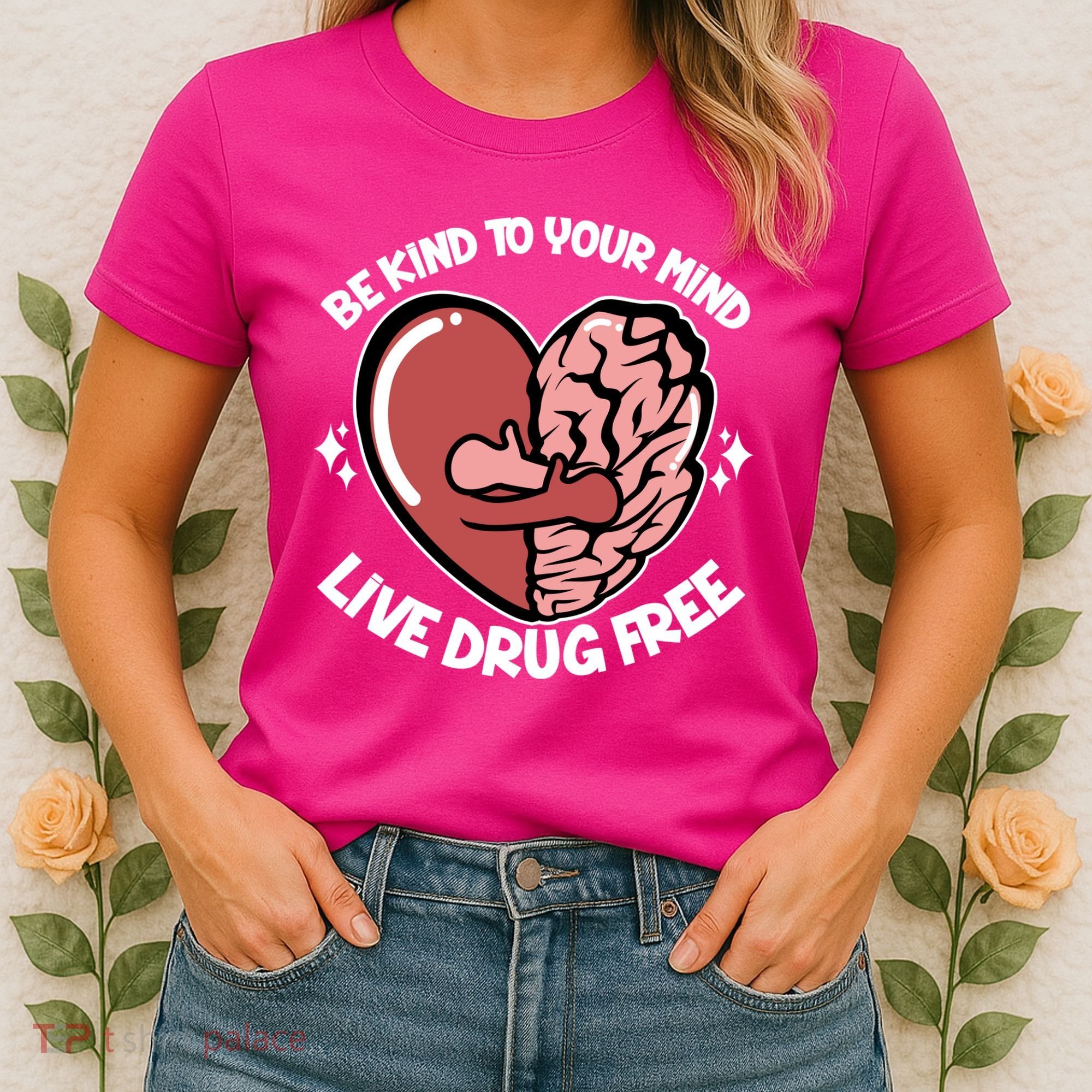 Be Kind To Your Mind Live Drug Free Women's T-Shirt