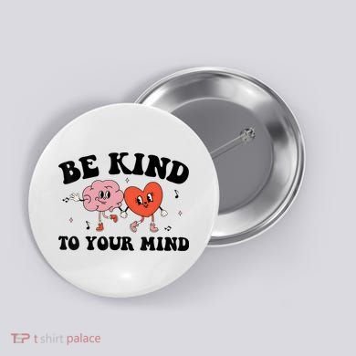 Be Kind To Your Mind Groovy Retro Mental Health Awareness Button