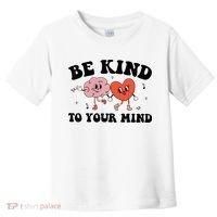 Be Kind To Your Mind Groovy Retro Mental Health Awareness Toddler T-Shirt thumb 0