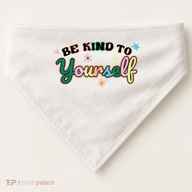 Be Kind To Yourself Colorful Self Love USA-Made Doggie Bandana