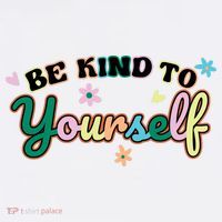 Be Kind To Yourself Colorful Self Love T-Shirt thumb 7