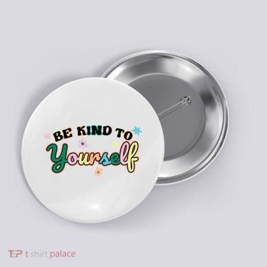 Be Kind To Yourself Colorful Self Love Button