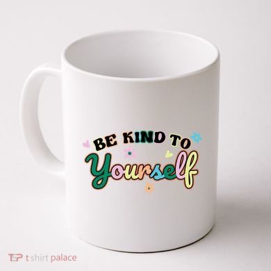 Be Kind To Yourself Colorful Self Love Coffee Mug