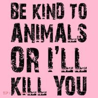 Be Kind To Animals Or I'll Kill You Animal Rights Lover Coaster thumb 2