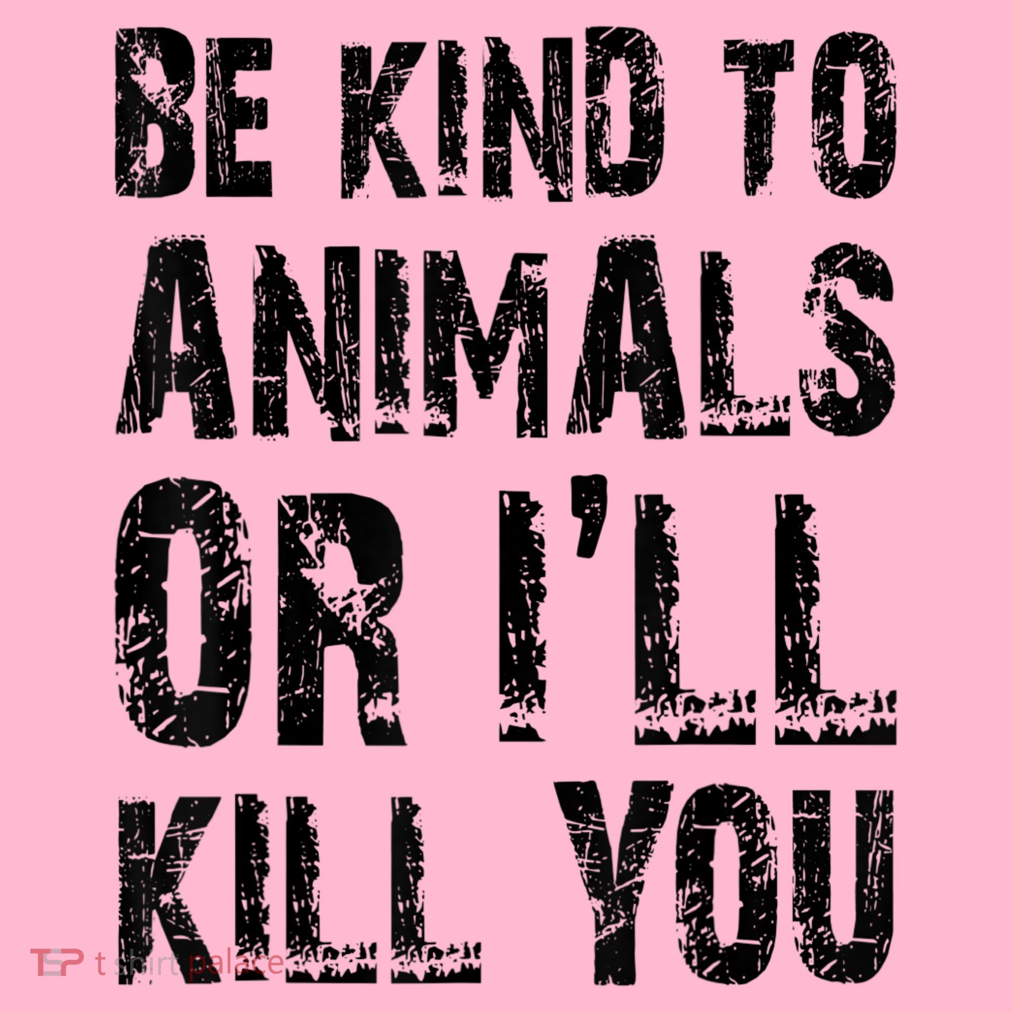 Be Kind To Animals Or I'll Kill You Animal Rights Lover Coaster