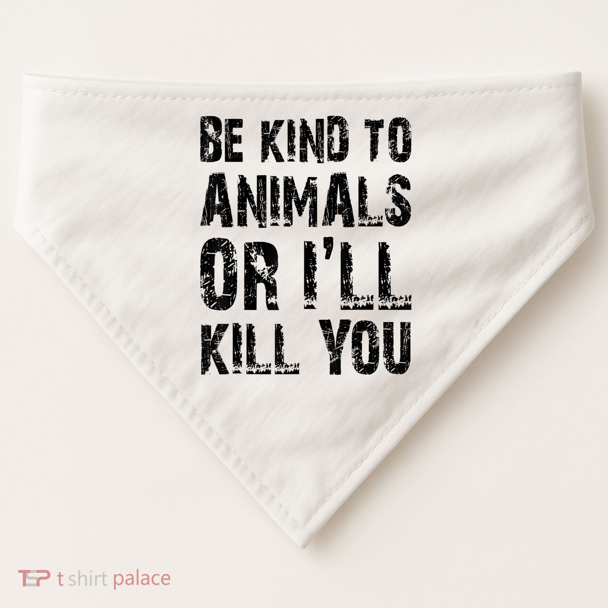 Be Kind To Animals Or I'll Kill You Animal Rights Lover USA-Made Doggie Bandana