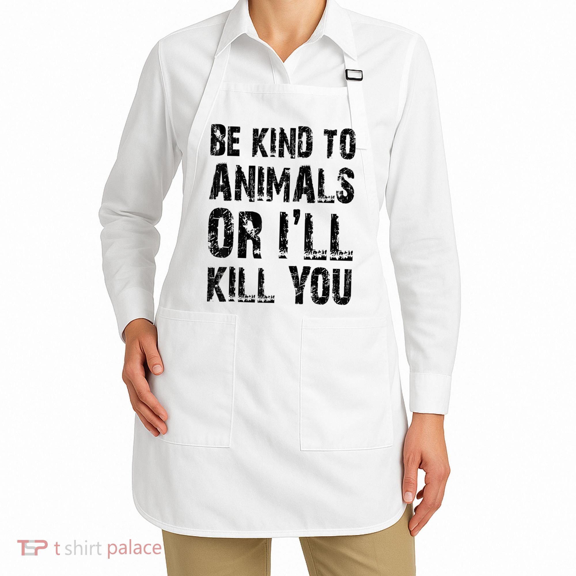 Be Kind To Animals Or I'll Kill You Animal Rights Lover Apron