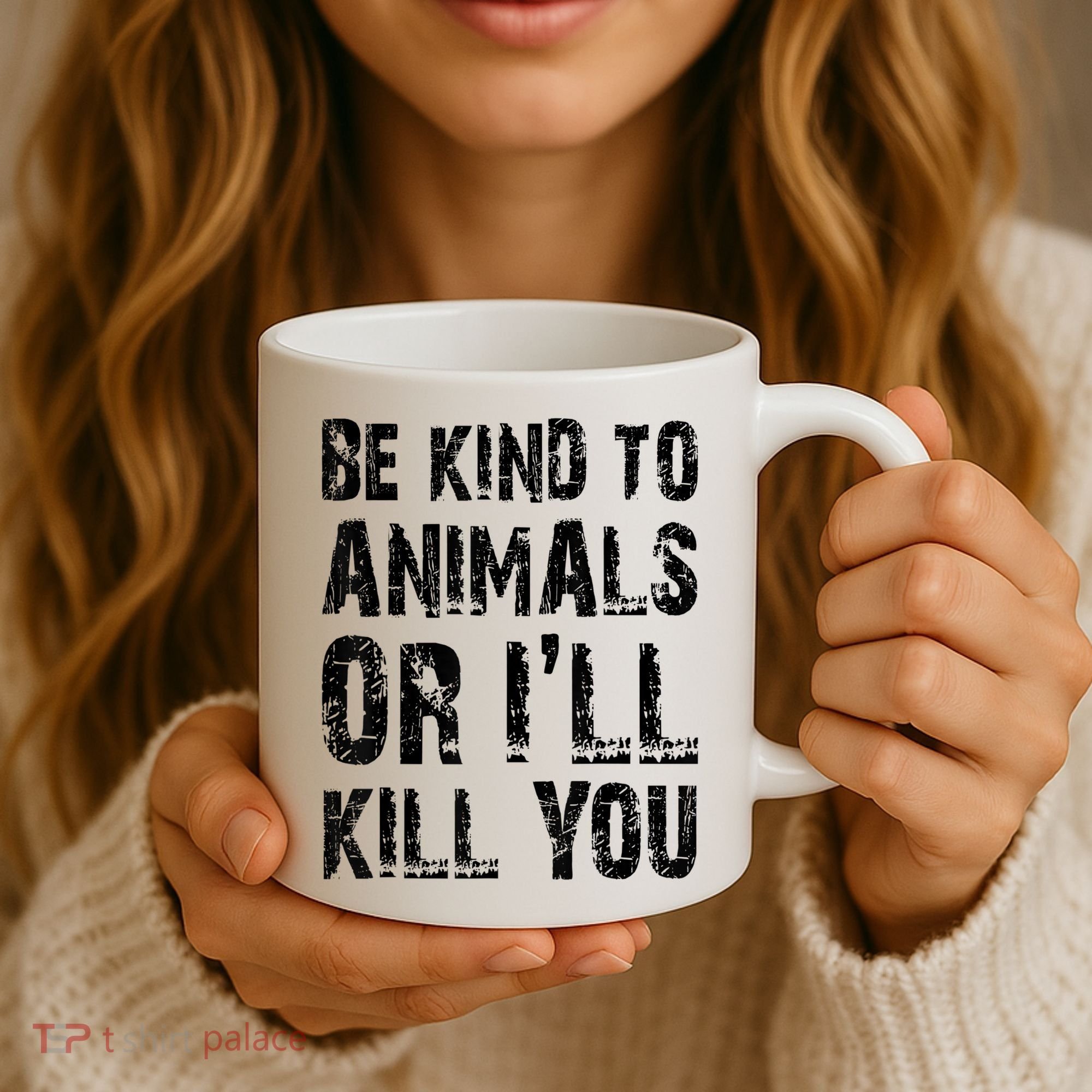 Be Kind To Animals Or I'll Kill You Animal Rights Lover Coffee Mug