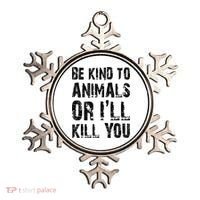 Be Kind To Animals Or I'll Kill You Animal Rights Lover Ornament thumb 0