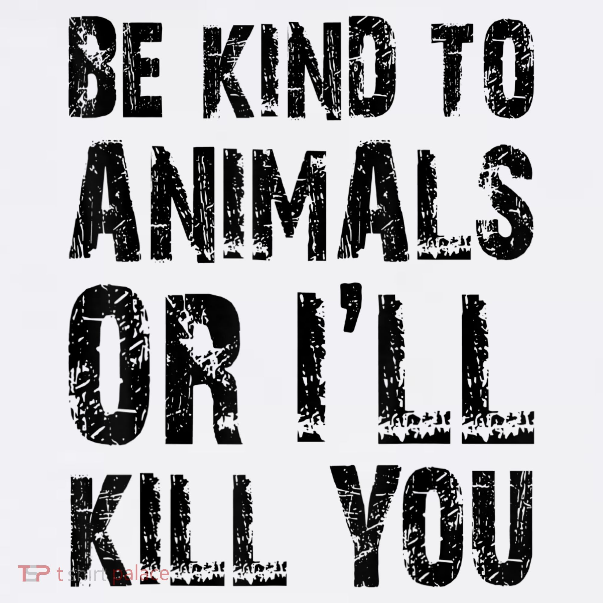Be Kind To Animals Or I'll Kill You Animal Rights Lover Women's Tank Top