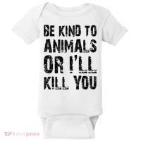 Be Kind To Animals Or I'll Kill You Animal Rights Lover Baby Bodysuit thumb 0