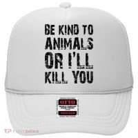 Be Kind To Animals Or I'll Kill You Animal Rights Lover Hat thumb 0