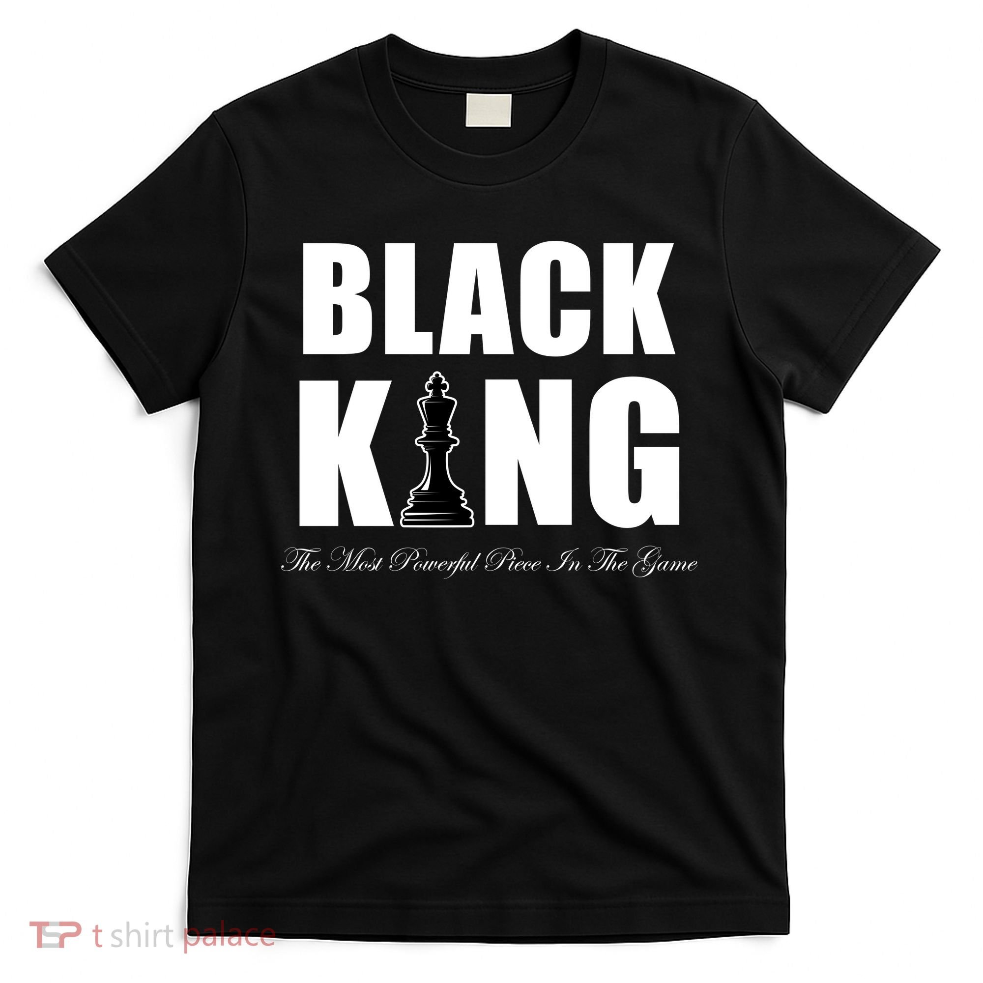 Black King The Most Powerful Piece In The Game African Pride T-Shirt
