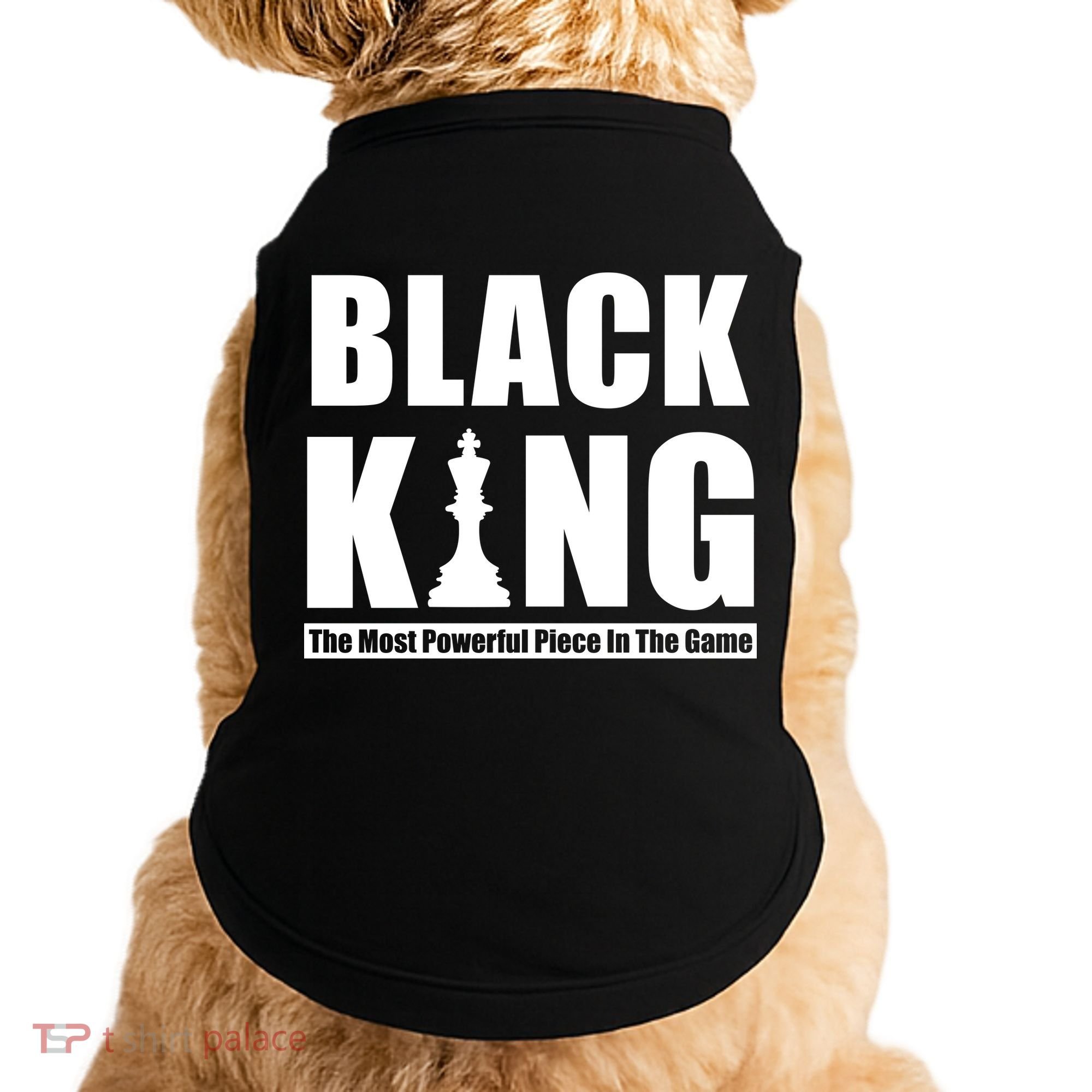 Black King The Most Powerful Piece In The Game Doggie Tank