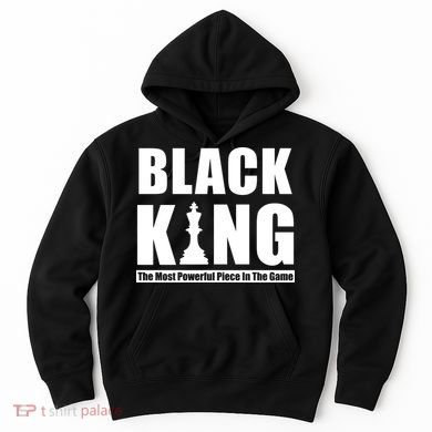 Black King The Most Powerful Piece In The Game Hoodie