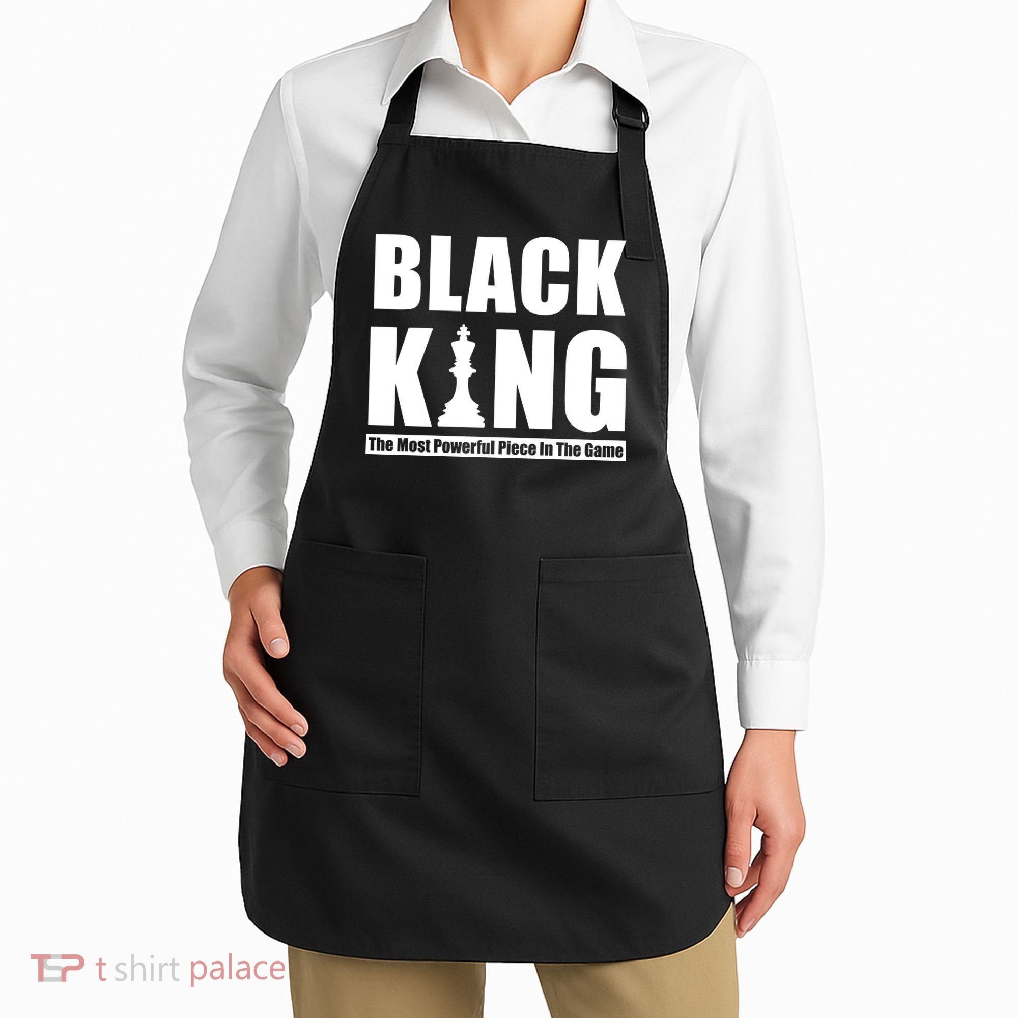 Black King The Most Powerful Piece In The Game Apron