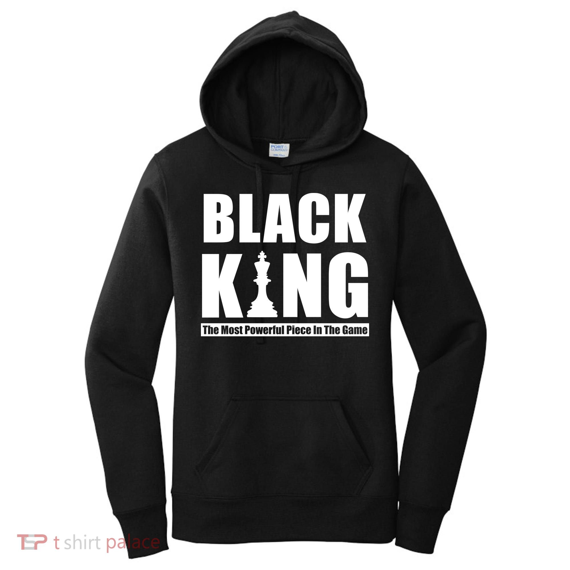 Black King The Most Powerful Piece In The Game Women's Hoodie