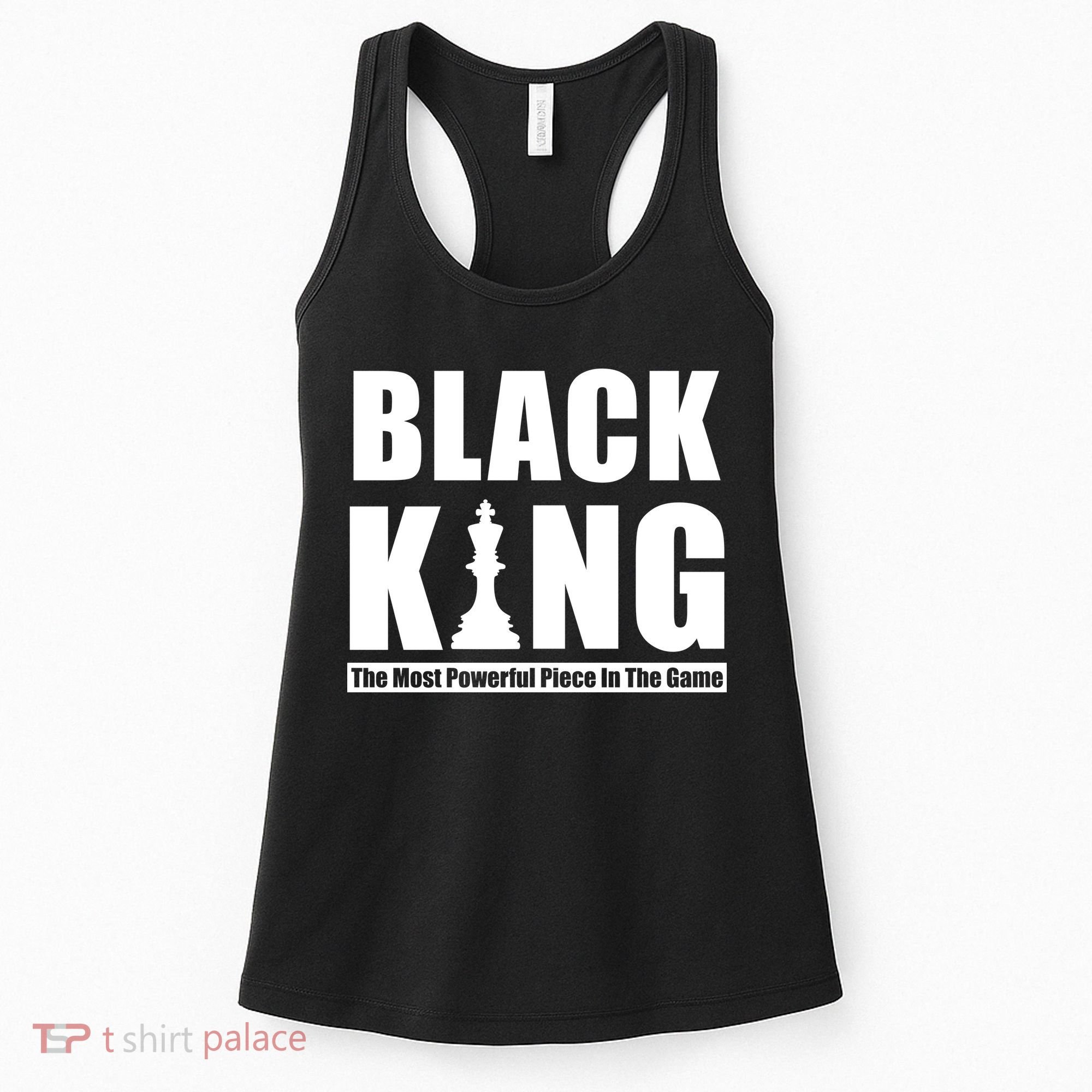Black King The Most Powerful Piece In The Game Women's Tank Top