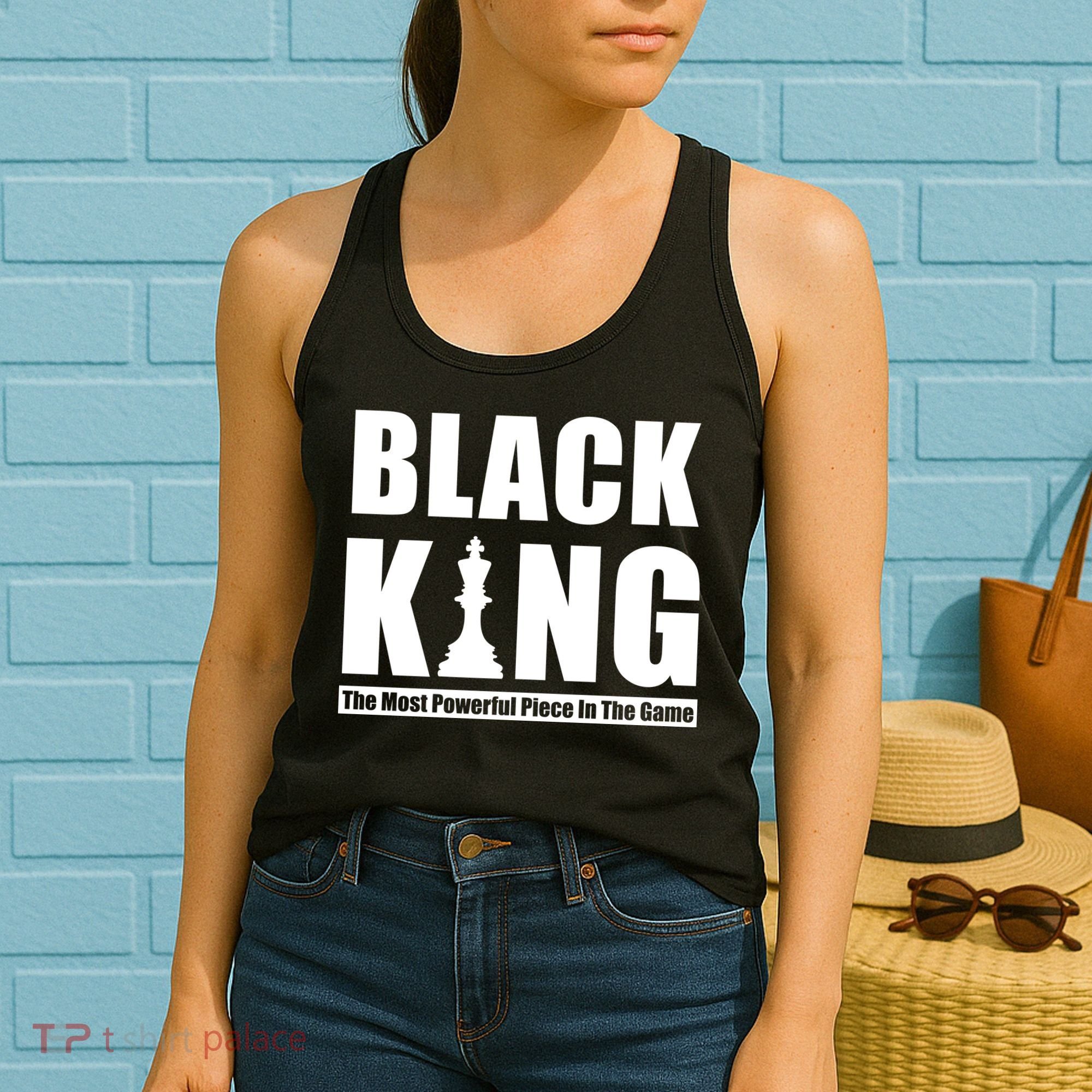Black King The Most Powerful Piece In The Game Women's Tank Top