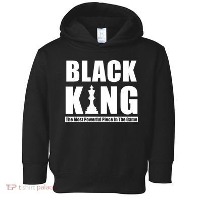 Black King The Most Powerful Piece In The Game Toddler Hoodie