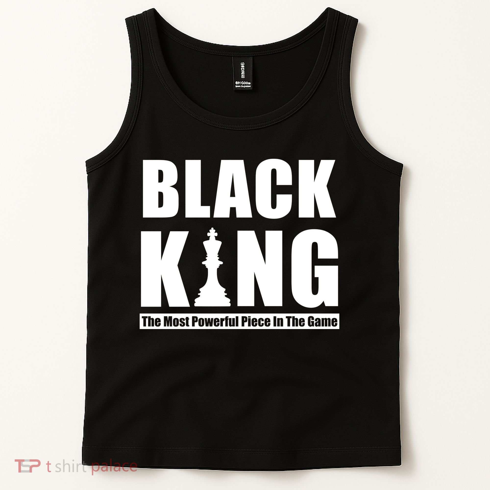 Black King The Most Powerful Piece In The Game Tank Top