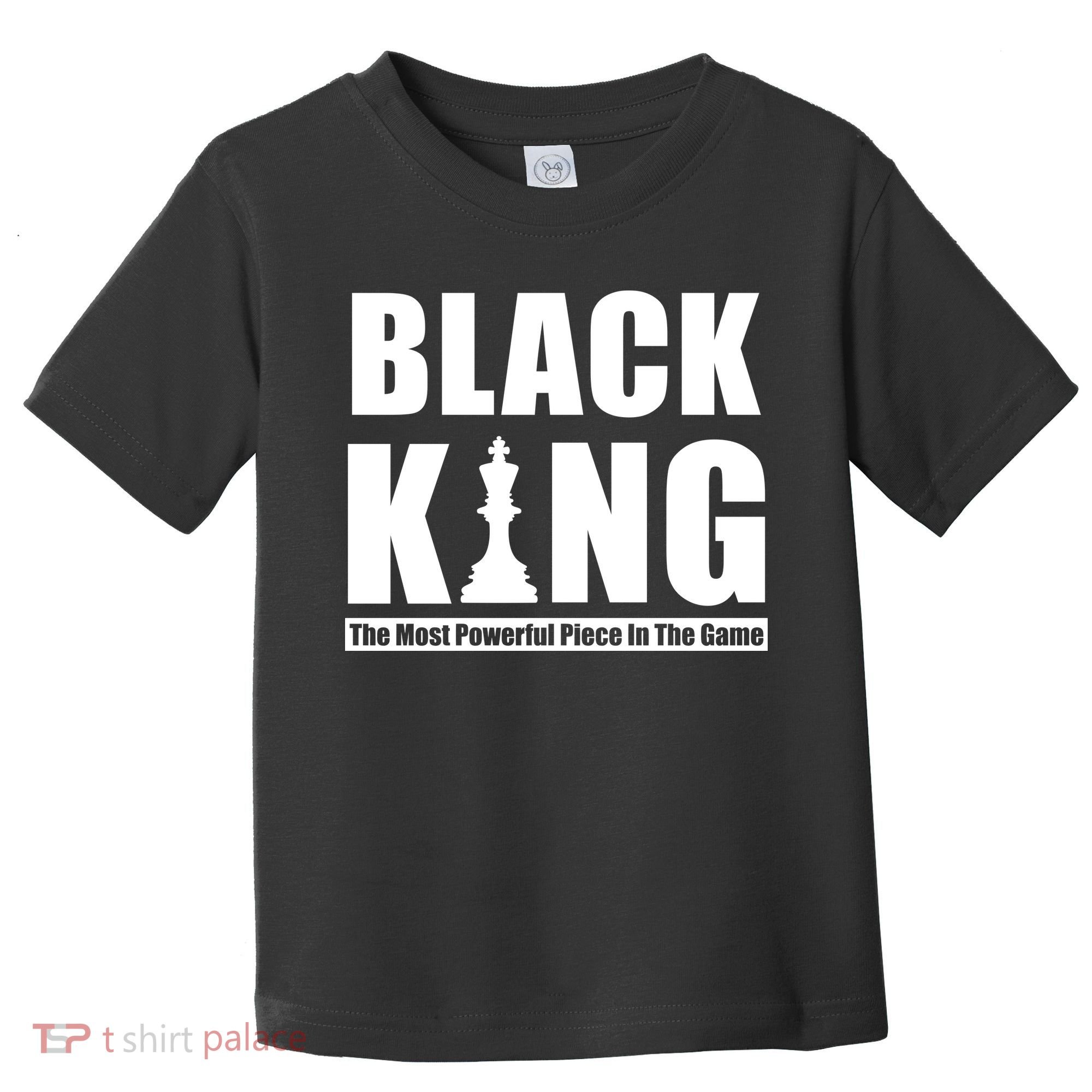 Black King The Most Powerful Piece In The Game Toddler T-Shirt