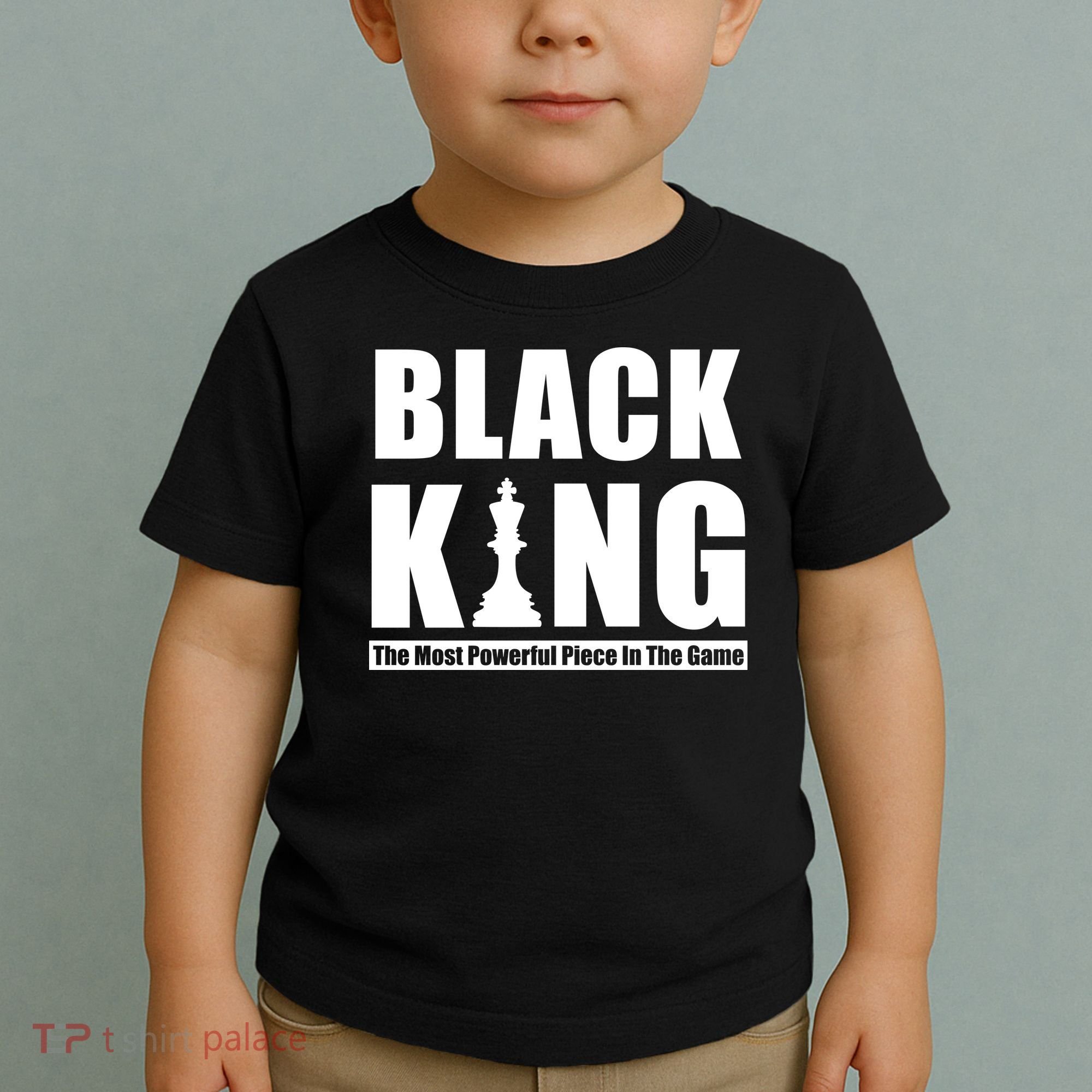 Black King The Most Powerful Piece In The Game Toddler T-Shirt