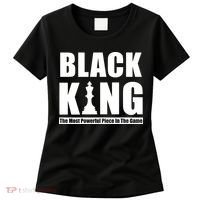 Black King The Most Powerful Piece In The Game Women's T-Shirt thumb 0