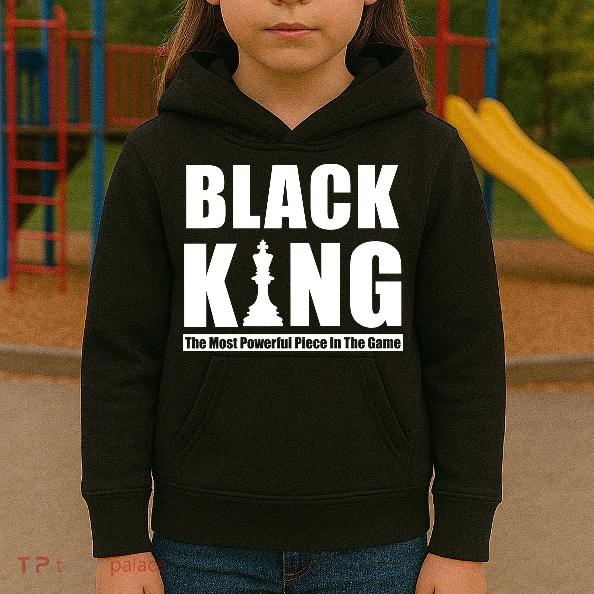 Black King The Most Powerful Piece In The Game Kids Hoodie