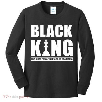 Black King The Most Powerful Piece In The Game Kids Long Sleeve Shirt