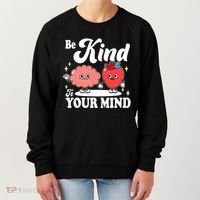 Be Kind To Your Mind Mental Health Awareness Women's Sweatshirt thumb 0