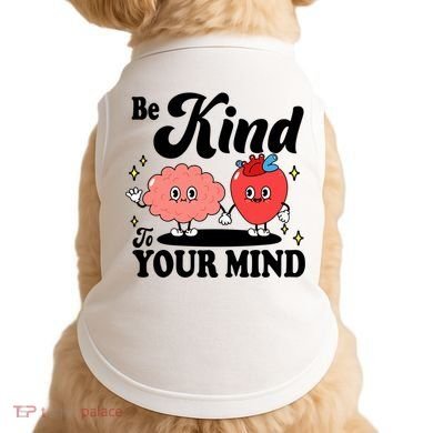 Be Kind To Your Mind Mental Health Awareness Doggie Tank
