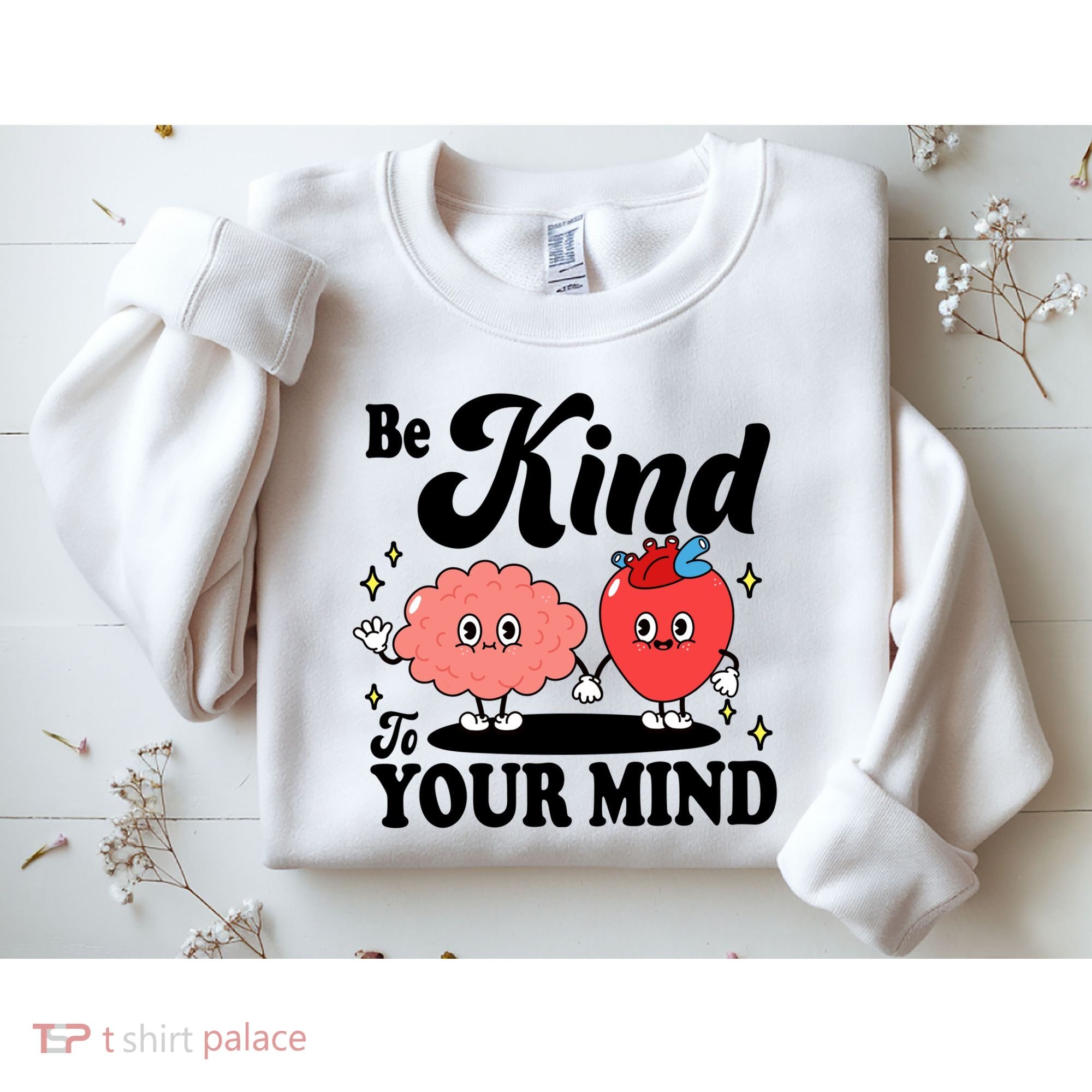 Be Kind To Your Mind Mental Health Awareness Sweatshirt