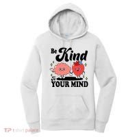Be Kind To Your Mind Mental Health Awareness Women's Hoodie thumb 0