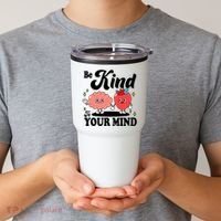 Be Kind To Your Mind Mental Health Awareness Tumbler thumb 2