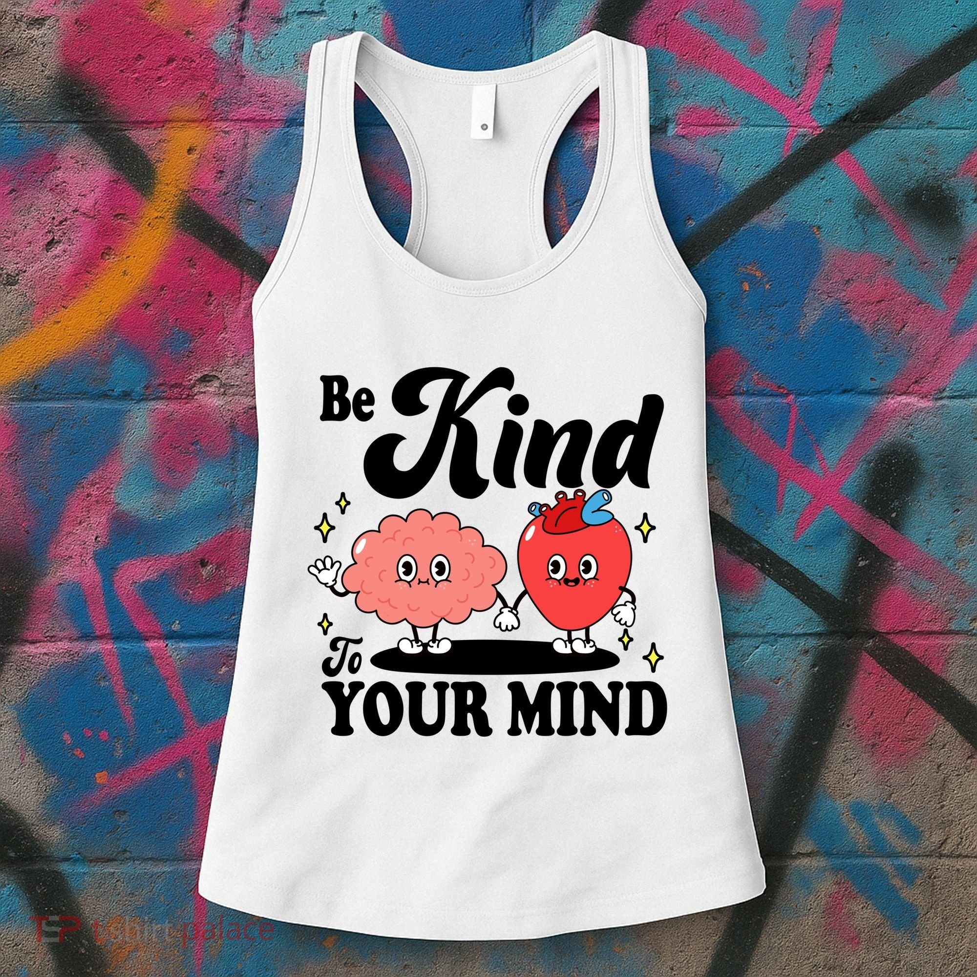 Be Kind To Your Mind Mental Health Awareness Women's Tank Top